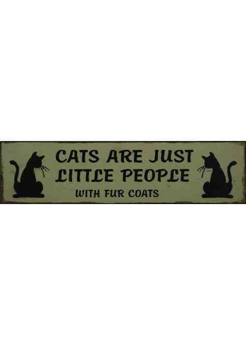 Cats are just little people sign