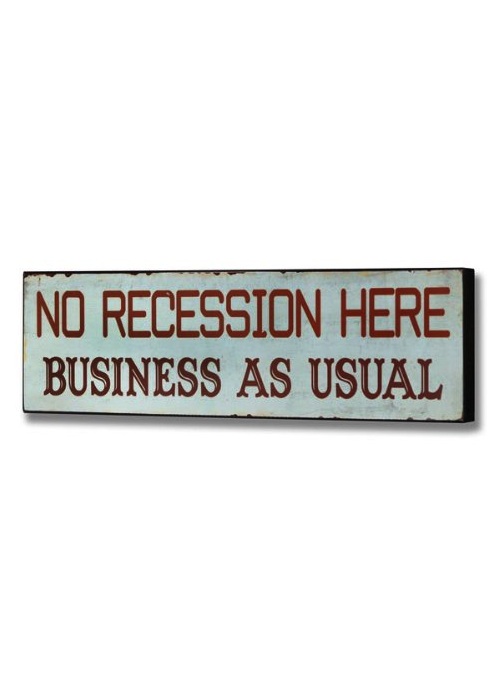 No Recession, Business As Usual