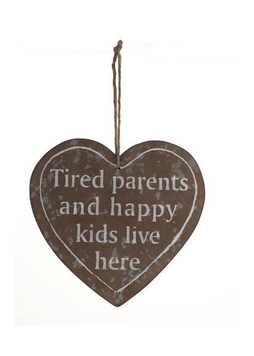 Tired Parents Happy kids sign