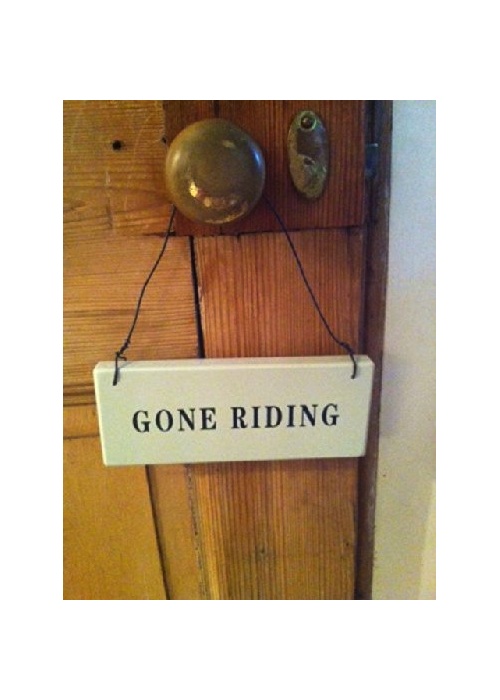 Gone Riding Sign